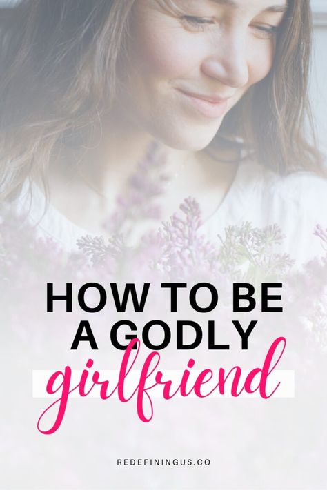 4 PROVEN Tips On How to Be a Godly Girlfriend Christian Girlfriend Quotes, How To Be A Godly Girlfriend, How To Be A Good Girlfriend, Support Boyfriend, Godly Relationship Advice, Healthy Relationship Quotes, Teen Relationships, Good Kisser, Godly Dating