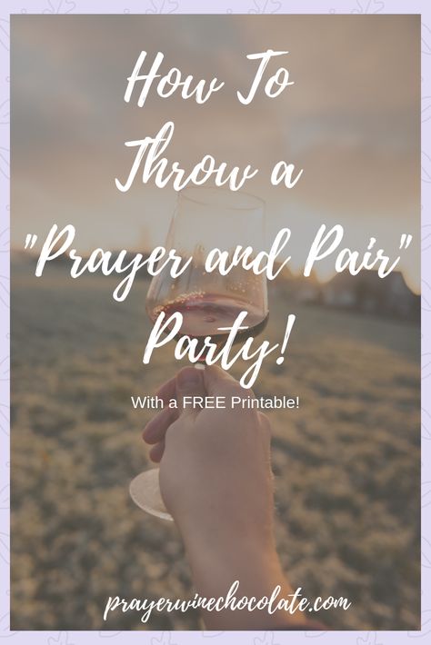 How To Throw a "Prayer and Pair" Party! {With a FREE Printable!} - Prayer Wine Chocolate Eat Pray Love Party Ideas, Prayer Night Ideas, Prayer Party Ideas, Prayer Partner Ideas, Prayer Board Party, Prayer Group Ideas, Prayer Board Party Ideas, Prayer Board Ideas Diy Free Printables, Diy Prayer Board