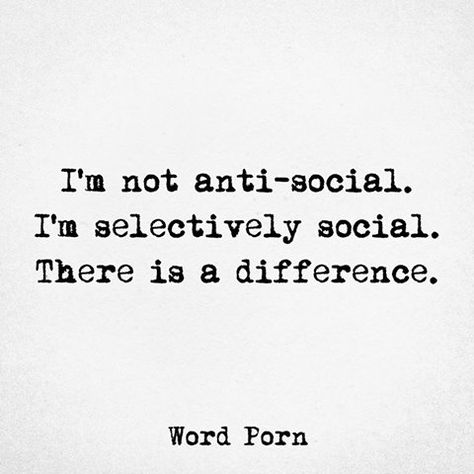 Antisocial Quotes, Best Senior Quotes, Selectively Social, Social Quotes, Word Poster, True Memes, Senior Quotes, Perfection Quotes, Motivational Quotes For Life