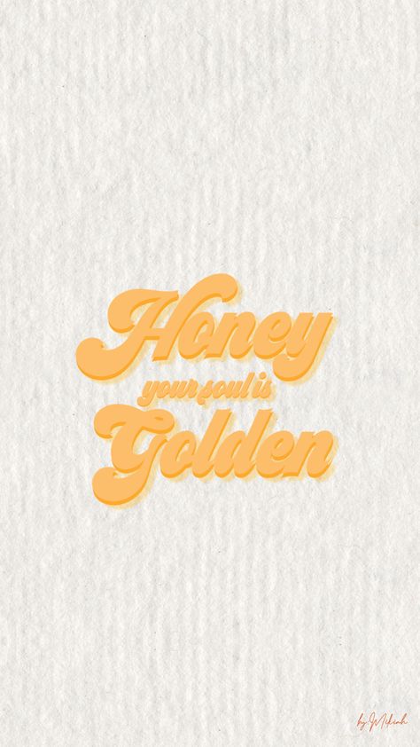 Groovy Quotes Aesthetic, Groovy Coffee Shop, Groovy Quotes, Honey Your Soul Is Golden, Your Soul Is Golden, Groovy Wallpaper, Groovy Quote, Playlist Pics, Preppy Quotes