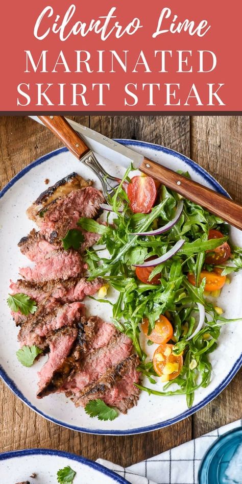 Cilantro Lime Marinated Skirt Steak with Simple Summer Salad | NeighborFood Simple Arugula Salad, Steak Marinades, Skirt Steak Marinade, Marinated Skirt Steak, Citrus Marinade, Seared Salmon Recipes, Skirt Steak Recipes, Grilled Skirt Steak, Chimichurri Recipe