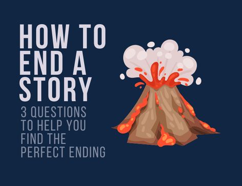 How to End a Story: 3 Questions That Will Help You Find the Perfect Ending Writing A Story, Inner Conflict, Ending Story, Mystery Stories, Essential Questions, The Hardest Part, Adventure Story, Fiction Writing, Selling Books