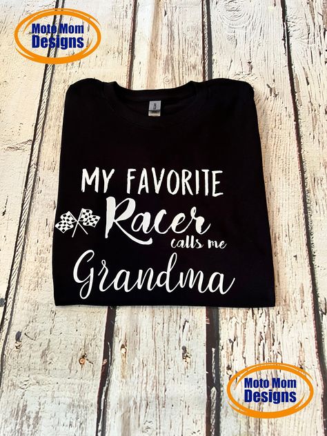 Race Shirts Dirt Track, Grandma Black, Dirt Track Racing Shirts, Race Shirts, Track Shirt, Dirt Bike Shirts, Motocross Shirts, Moto Mom, Racing Quotes