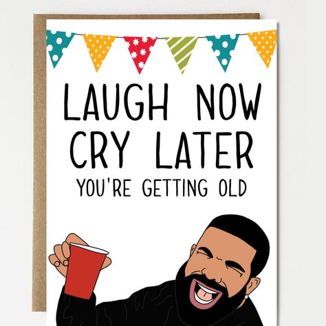 Excited to share this item from my #etsy shop: Funny Laugh Now Happy Birthday Card - Card For Birthday - Card - Birthday Gift #meme #drake #laughnow #funnydrakecard #funnybirthdaycard #drakegreetingcard #drakebirthdaycard #drizzydrake #birthdaygift Drake Happy Birthday, Tupac Birthday, Drake Birthday Card, Drake Birthday, Drake Birthday Party, Celeb Birthday, Drake's Birthday, Drake Funny, 30th Birthday Themes