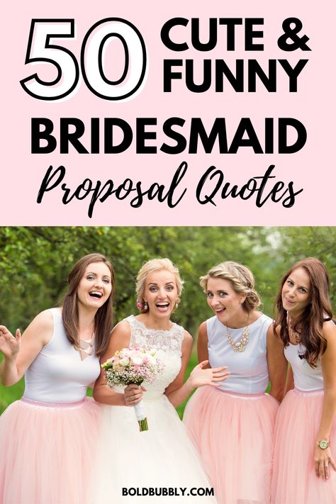 bridesmaid proposal quotes Funny Ways To Ask Bridesmaids, Bridesmaid Funny Quotes, Will You Be My Bridesmaid Quotes, Bridesmaid Proposal Card Messages Funny, Bridesmaid Proposal Question, Bridesmaid Proposal Wording, Bridesmaids Notes Messages, Ask My Bridesmaids Cute Ideas, Cousin Bridesmaid Proposal