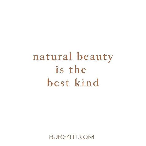 All Natural Quotes Beauty, Love Your Natural Beauty Quotes, Effortless Beauty Quotes, Embrace Natural Beauty Quotes, Quotes About Natural Beauty, Natural Woman Quotes, Qoutes About Pretty Faces, Face Pretty But Soul Prettier Quote, Natural Quotes Beauty Women