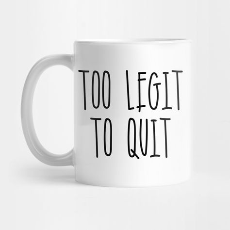 Too Legit To Quit, motivational quote, inspirational quote, motivational saying. -- Choose from our vast selection of mugs with your desired design to make the perfect custom mug. Pick your favorite: Movies, TV Shows, Art, and so much more! Available in coffee mug and travel mug. For men, women, and children. Perfect for hot coffee, hot chocolate, and tea. A great gift. Too Legit To Quit, Craft Decor, Quote Inspirational, Motivational Quote, Body Health, Inspirational Quote, Custom Mug, Hot Coffee, Mug Designs