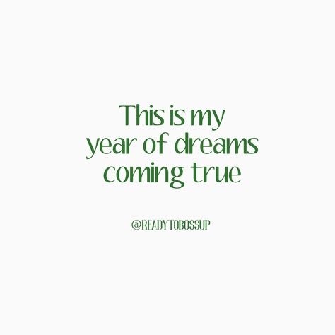 This Is The Year Of Dreams Coming True, This Year Will Be My Year, All My Dreams Are Coming True, Quotes On Dreams Coming True, My Year Aesthetic, This Year Is My Year, 2025 Is My Year Quotes, This Is My Year Of Dreams Coming True, Dreams Coming True Quotes