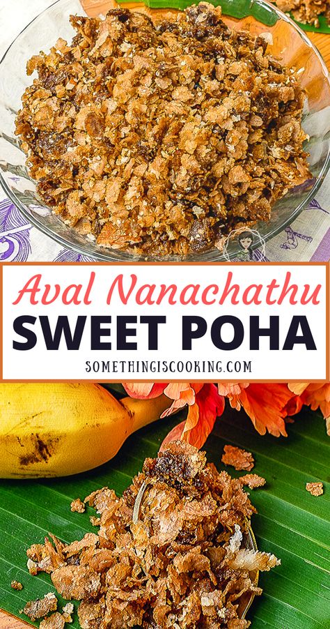 One of the easiest Aval recipes. Aval Nanachathu or sweet poha is a favorite teatime snack in South India. Sweet Poha Recipe, Aval Recipes, Kerala Snacks, Biscuits Recipes, Poha Recipe, Rice Flakes, Low Histamine, Easy Indian Recipes, Dinner Meal