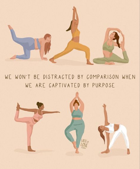 Multiple characters in different yoga poses. Caption reads ‘we won’t be distracted by comparison, when we are captivated by purpose’ Yoga Vision Board, Yoga Inspiration Art, Yogi Quotes, Yoga Words, Yoga Themes, Yoga Inspo, Unique Talents, Vie Motivation, Yoga Quotes