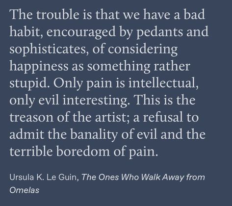 The ones who walk away from Omelas Ursula K Le Guin Quotes, Ursula Le Guin Quotes, Ursula Leguin, Internal Alchemy, Ursula K Leguin, The Dude Quotes, Ursula K Le Guin, Smart Quotes, Color Quotes