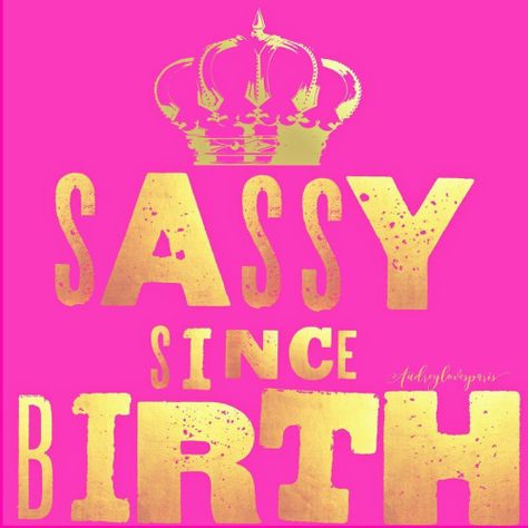 Happy Birthday Sassy Lady, Sassy Birthday Wishes, Happy Birthday Sassy, Fashion Quotes Inspirational, Sassy Pants, Birthday Wishes Quotes, Happy Birthday To Us, Birthday Meme, Invitation Inspiration