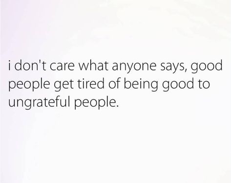 When Your Always There For People, People Who Expect Too Much Quotes, Talking Down To People Quotes, Stop Reaching Out To People Quotes, Being Too Much Quotes, Stop Expecting You From People, Pretentious People Quotes, Using People Quotes, Appreciate You Quotes