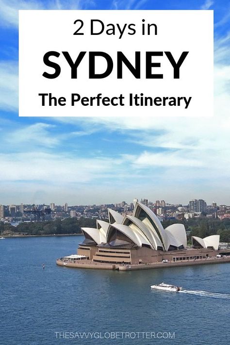 2 Days in Sydney: The Perfect Itinerary | The Savvy Globetrotter Sydney Attractions, Sydney Itinerary, Sydney Travel Guide, Sydney Australia Travel, Things To Do In Sydney, Australia Itinerary, Sydney Travel, Australia Backpacking, Visit Sydney