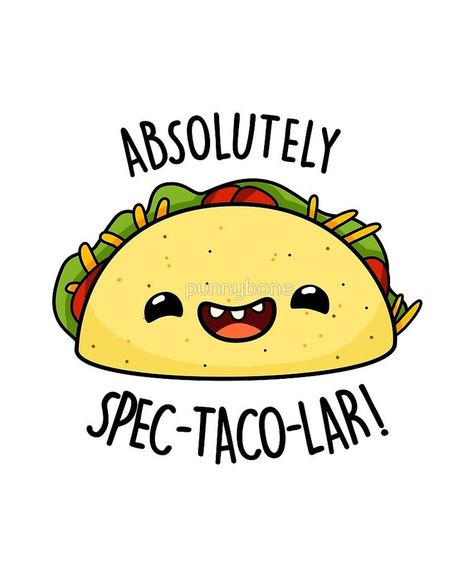 Absolutely Spec-taco-lar Food Pun by punnybone Taco Puns, Food Jokes, Punny Puns, Punny Cards, Funny Food Puns, Awkward Situations, Cheesy Jokes, Food Pun, Jokes Humor