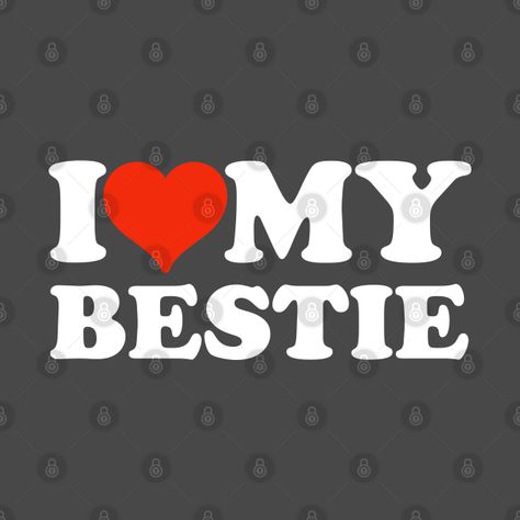 Check out this awesome 'I+love+my+bestie' design on @TeePublic! I Love My Bff Pfp, I Love You Bestie, In Love With My Best Friend, I Love My Bff, I Love My Bestie, Bff Tshirts, Love My Bestie, Mahindra Jeep, I Love My Best Friend