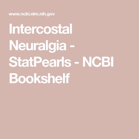 Intercostal Neuralgia - StatPearls - NCBI Bookshelf Intercostal Neuralgia, Iliac Crest, Psoas Major, Quadratus Lumborum, Femoral Nerve, Transversus Abdominis, Peripheral Nerve, The Nerve, Laparoscopic Surgery