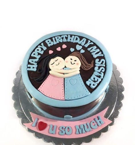 50 Sister Cake Design (Cake Idea) - January 2020 Happy Birthday Sister Cake Images, Birthday Cake For My Sister, Cake Sister Birthday, Bday Cake For Sister, Cake Design For Sister Birthday, Sister Cake Ideas, Birthday Cake For Sister Ideas, Birthday Cake For Twins Sisters, Cake For Sister Birthday