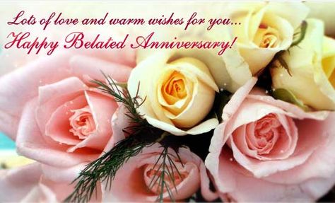 belated anniversary images | Anniversary Belated Wishes Cards, Free Anniversary Belated Wishes ... Belated Wedding Anniversary Wishes, Belated Anniversary Wishes, Anniversary Verses, Happy Anniversary Wedding, Anniversary Wishes For Couple, Anniversary Songs, Happy Wedding Anniversary Wishes, Anniversary Message, Happy Anniversary Wishes