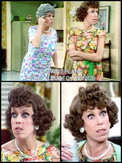 Carol Burnett Show (1967–1978) Thelma to Eunice: "You ain't playin' with a full deck, Eunice." From "The Family", a recurring skit on The Carol Burnett Show. Vicki Lawrence as Thelma Harper, Carol Burnett as Eunice Higgins. Carol Burnett Costume, Carol Burnett Funny, Vicki Lawrence, Carol Burnett Show, Laugh Factory, Angry Women, Carol Burnett, Classic Comedies, Old Tv Shows