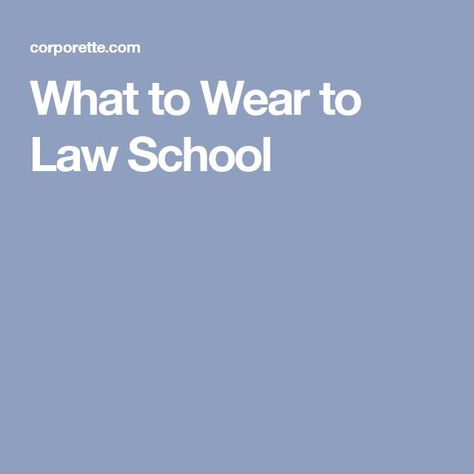 What to Wear to Law School Finals Week College, Law School Fashion, Becoming A Lawyer, Law School Outfit, Law School Tips, Law School Prep, College Problems, Mock Trial, Lsat Prep