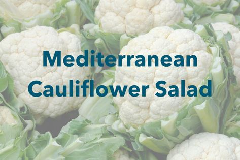 Mediterranean Cauliflower Salad Mediterranean Cauliflower, Longevity Diet, Cauliflower Salad, Head Of Cauliflower, Foods Delivered, Chopped Tomatoes, Wrap Sandwiches, Green Salad, Classic Food