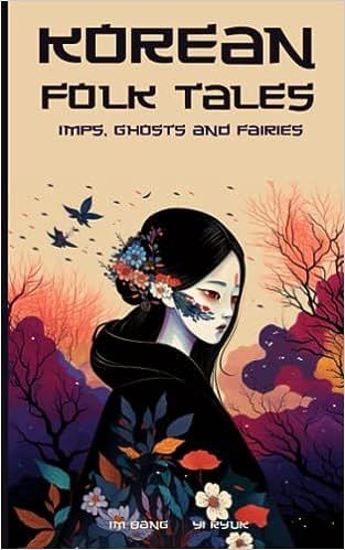 Korean Folk Tales: Imps, Ghosts, Fairies: Grand, Elena N, Bang, Im, Ryuk, Yi, Gale, James Scarth: 9781542528481: Amazon.com: Books Korean Folklore, Folk Horror, Folk Tales Illustration, Japanese Folktales, Japanese Ghost Stories, Folk Horror Books, Brothers Grimm Fairy Tales Book, Creepy Art, Independent Publishing