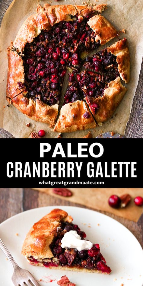 Cranberry Galette, Gluten Free Galette, Paleo Roast, Cranberry Dessert, Gluten Free Thanksgiving, Paleo Recipes Dessert, Paleo Recipes Easy, Easy Paleo, Holiday Dessert