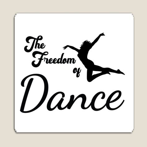 Get my art printed on awesome products. Support me at Redbubble #RBandME: https://www.redbubble.com/i/magnet/The-Freedom-of-Dance-BandW-Motiff-and-slogan-by-Harlake/159475661.TBCTK?asc=u The Freedom, Puns, Colorful Prints, Awesome Products, My Art, Magnets, Quotes, For Sale, Art