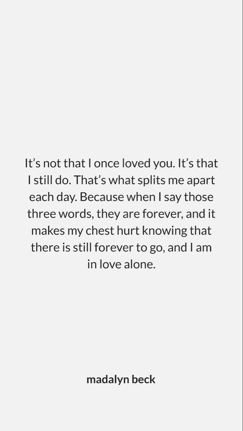 I Left Because I Love You, It’s Been A Year Since You Left, I Cant Make You Love Me, I Still Love You Quotes Breakup, I Still Love You Quotes, You Left Me, I Am In Love, Still In Love, Breakup Quotes