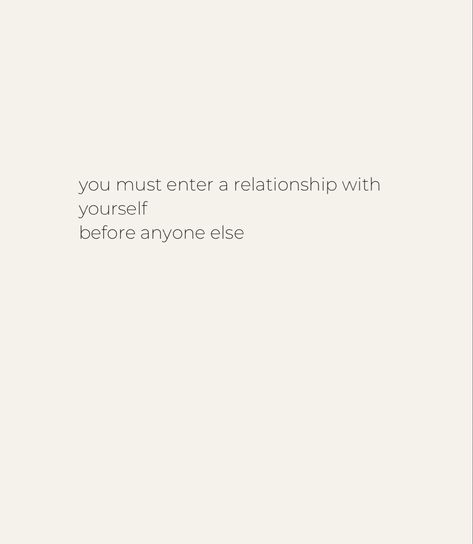 you must enter a relaltionship with yourself before anyone else, self care, self awareness, your own best friend, loving yourself first, healthy relationship with yourself Self Love Before Relationship, Healthy Relationship Mindset, Friends Before Relationship, First Healthy Relationship, Love Yourself Before Loving Someone Else, Rekindle Relationship, One Sided Love, First Relationship, Bible Study Topics