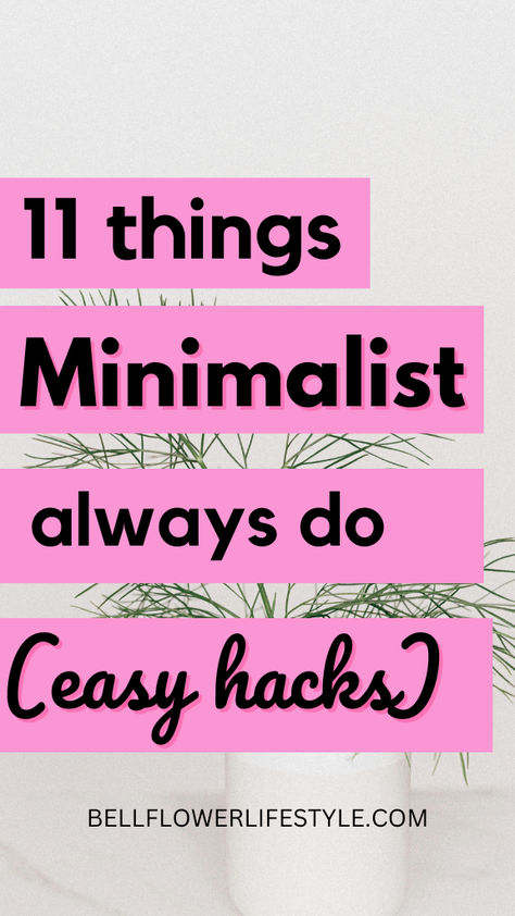 11 things minimalist always do Simplify Life Minimalist Lifestyle, Minimalist Habits, Minimalist Lifestyle Simple Living, Minimalism Tips, Minimalist Tips, Become A Minimalist, Live A Simple Life, Simple Living Lifestyle, Living Simple