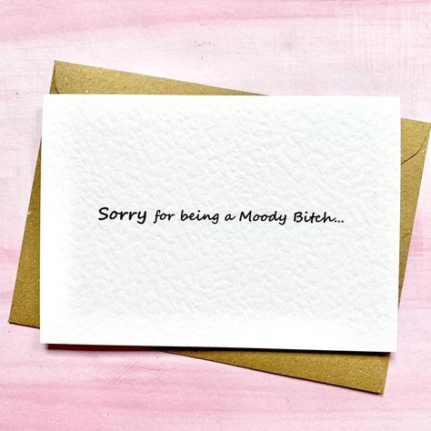 Sorry for being a Moody Bitch card. Im Sorry cards Moody | Etsy Sorry Card For Husband, Sorry For Being Moody, Im Sorry Quotes, Im Sorry Cards, Sorry Quotes, Short Meaningful Quotes, Husband Card, Bump Photos, Dad Cards