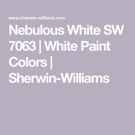 Nebulous White SW 7063 | White Paint Colors | Sherwin-Williams Sw Nebulous White, White Paint Sherwin Williams, Nebulous White, White Paint Color, Origami White, Sherwin Williams Paint Colors, White Paint Colors, Paint Projects, White Paint