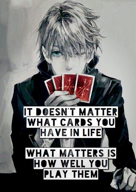 Anime Sayings Manga Quotes, Cards Quotes Playing, Play Your Cards Right Quotes, Inspirational Quotes Anime, Inspiring Quotes Anime, Anime Inspirational Quotes, Quotes From Anime, Funny Anime Quotes, Anime Quotes Aesthetic