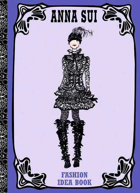 Anna Sui "Fashion Idea Book" Anna Sui Fashion, Advertisement Design, Mens Fashion Work, Fashion Illustration Sketches, Iconic Fashion, Chronicle Books, Electronic Gifts, Anna Sui, Illustration Sketches