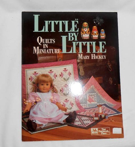 Little By Little Quilt In Miniature Book by May Hickey 1988 Prairie Lily, Strawberry Basket, Sawtooth Star, Vintage Quilts Patterns, Quilt Pattern Book, Monkey Wrench, Miniature Book, Miniature Quilts, Sewing Appliques