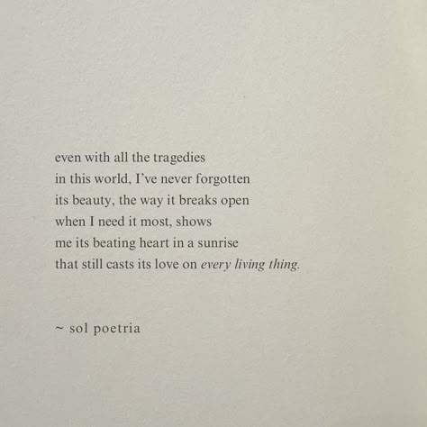 Even with all the tragedies in the world, there is beauty to be found. #poetry #poem #poetrycommunity #writersofinstagram #quote #inspiration #nature #writing #art #artist #beautiful #motivation #poetsofinstagram #poet #writerscommunity #foryou #hope In Poetry We Say Quotes, Poems About Artists, In English We Say Vs In Poetry We Say, Poetry About Happiness, Poems About The Sun, Poetry About Art, Poems On Life Inspiration, Beautiful Poetry Deep, Famous Short Poems