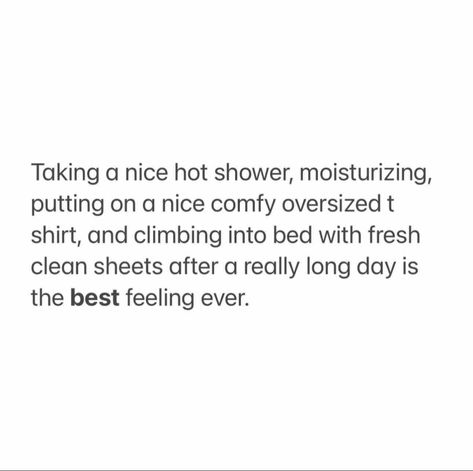 Fresh Sheets Quotes, Clean Sheets Quotes, Hot Shower Quotes, Long Day Quotes, Bed Quotes, Shower Quotes, Clean Bed, Clean Sheets, Big Tshirt