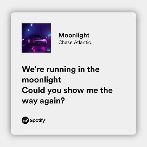 Chase Atlantic Spotify Lyrics, Chase Atlantic Lyrics, Words That Describe Feelings, Rap Lyrics Quotes, Meaningful Lyrics, Chase Atlantic, Music Collage, Show Me The Way, Spotify Lyrics