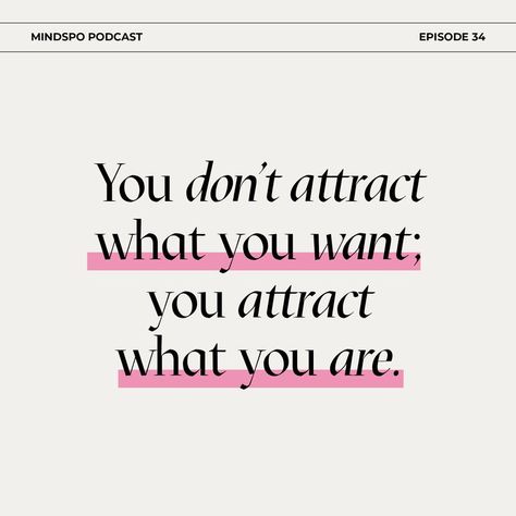 How to Manifest Soul-Aligned Friendships | Mindspo Podcast | Rochelle Fox | "You don't attract what you want; you attract what you are" | Law of Attraction Quote to help you manifest. What You Think Is What You Attract, We Attract What We Are Quotes, Become What You Want To Attract, What You Feel You Attract, You Attract What You Are, Manifesting Friendship, Manifesting Friends, Opposites Attract Quotes, Attract Quotes