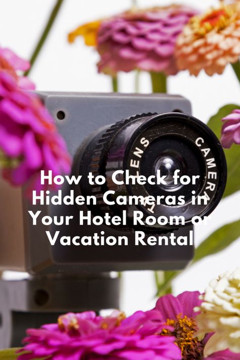 How to Check for Hidden Cameras in Your Hotel Room or Vacation Rental How To Check For Cameras In Hotel, Hotel Room Safety Tips, Hotel Safety Tips, How To Check For Hidden Cameras, Hotel Door Lock Hacks, Vacation Rental House Rules, Best Home Security, Hidden Camera, Spy Camera