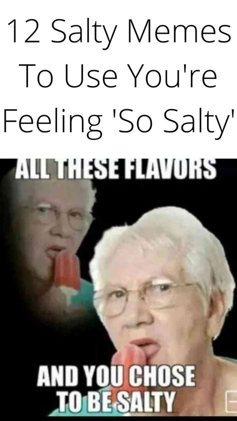 12 Salty Memes To Use You're Feeling 'So Salty' Salty Quotes, Feeling Salty, People Quotes, Why People, Best Quotes, Me Quotes, Funny Quotes, Feelings, Memes