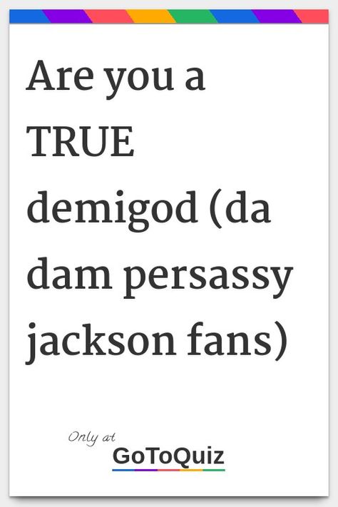 "are you a TRUE demigod (da dam persassy jackson fans)" My result: Your score is 100% !!! (i'm really hungry.WHERE'S THE PIZZA?) Percy Headcanon, Pjo Quiz, Pjo Quizzes, Demigod Oc, Zeus Percy Jackson, Jason Grace Fan Art, Percy Jackson Headcannons, Percy Jackson Quiz, All Rick Riordan Books