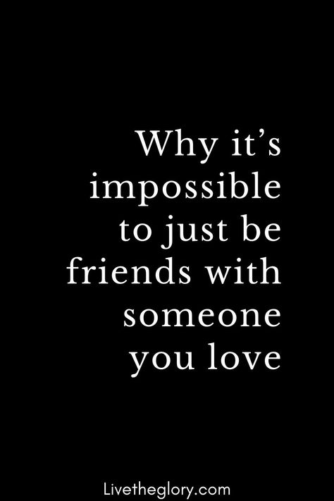 Just Be Friends, Romantic Partner, Speak Truth, Turn Your Life Around, Unhealthy Relationships, Love Each Other, Speak The Truth, Love Signs, Just Friends