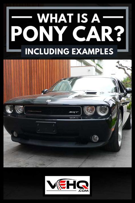 What Is A Pony Car? [Inc. Examples]. - Article by Vehicle HQ #VEHQ.com #VEHQ #car #pony #automotive Rv Lifestyle, A Pony, Pony Car, Jack Nicholson, 5th Wheels, Classic Cars Trucks, Pickup Truck, Muscle Car, No Problem