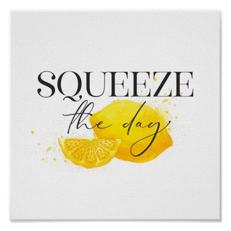 Lemons Quotes Happiness, Lemon Quotes, Fruit Quotes, Lemon Crafts, Squeeze The Day, Lemon Kitchen, Motivational Quote Posters, Watercolor Fruit, Lemon Decor