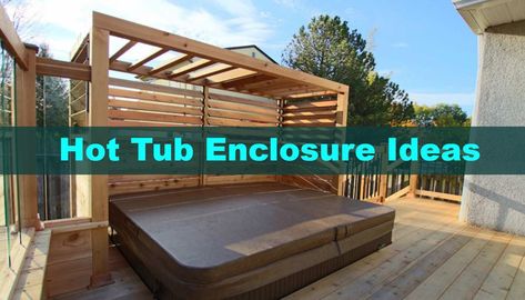 Hot Tub Enclosures Ideas - 30+ Awesome Designs Hot Tub Enclosure Ideas Patio, Hot Tub Pergola Ideas Diy, Roof Over Hot Tub Ideas, Privacy Hot Tub Ideas, Small Backyards With Hot Tubs, Hot Tub Shade Ideas, Outdoor Hot Tub Ideas Small Backyards, Hot Tub Screening Ideas, Enclosed Hot Tub Ideas Backyard