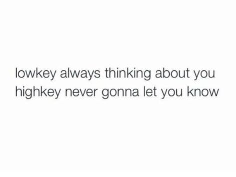 The Definition Of 'Lowkey' And The 20 Best Lowkey Memes And Quotes Always Thinking About You, Crush Quotes Funny, Liking Someone Quotes, Hopeless Crush Quotes, Tenk Positivt, Crush Quotes For Him, Secret Crush Quotes, Shower Thoughts, Thinking About You