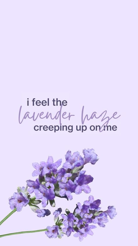 i feel the lavender haze creeping up on me i just wanna stay in that lavender haze Lavender Quotes, Taylor Swift Aesthetic Wallpaper, Taylor Swift Aesthetic, Taylor Swift Song Lyrics, Phone Wallpaper Boho, Lavender Haze, Taylor Lyrics, Estilo Taylor Swift, Taylor Swift Posters